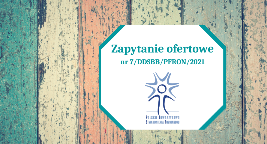 Zapytanie ofertowe nr 7/DDSBB/PFRON/2021